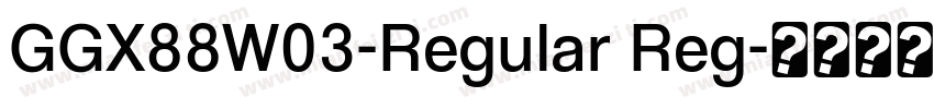 GGX88W03-Regular Reg字体转换